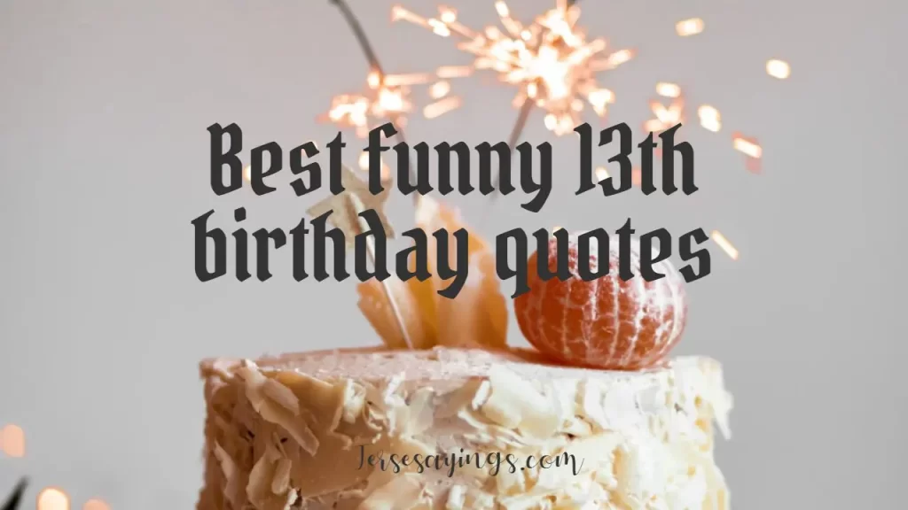 best funny 13th birthday quotes