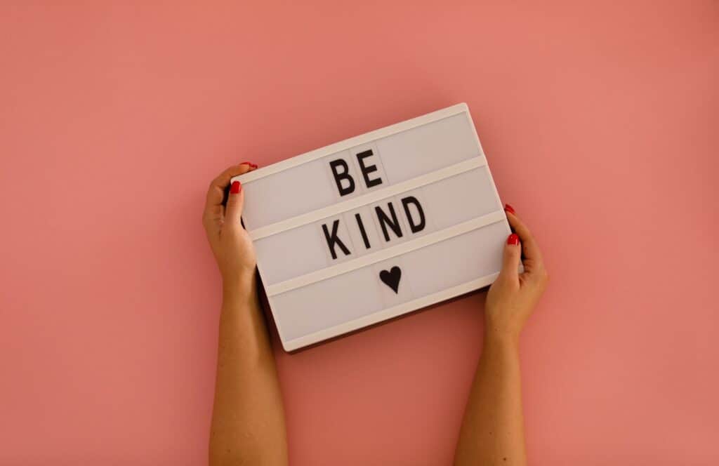 be kind